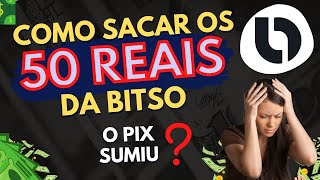 🔥 URGENTE  O PIX DA BITSO SUMIU  COMO SACAR OS 50 REAIS DO BÔNUS [upl. by Jamilla]