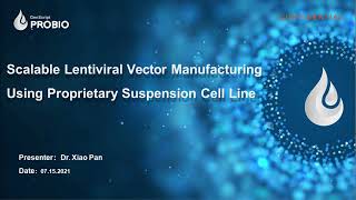 Scalable Lentiviral Vector Manufacturing Using Proprietary Suspension Cell Line [upl. by Namor]