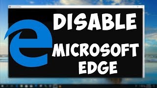 How To Disable and Reenable Microsoft Edge in Windows 10 [upl. by Analem]