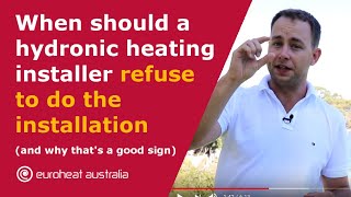 When should a hydronic heating installer refuse to do the installation and why that´s a good sign [upl. by Ennaecarg818]