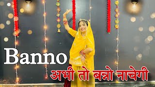 Banno  Renuka Panwar  अभी तो बन्नो नाचेगी  Rajasthani dance  wedding choreography [upl. by Aneehsar]