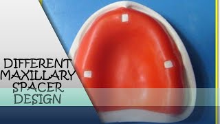 DIFFERENT MAXILLARY SPACER DESIGN  PROSTHODONTICS  DENTAL EDUCATION BY DENTAL CAFE [upl. by Whelan]