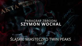 ŚLĄSKIE MIASTECZKO TWIN PEAKS czII [upl. by Pandich]