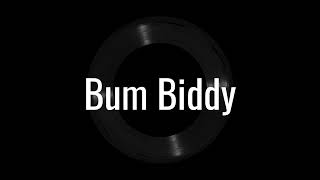 Bum Biddy slowed  reverb to perfection [upl. by Etrem185]