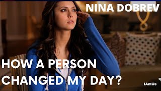 Nina Dobrev  It doesnt cost a penny to be nice with someone [upl. by Fenwick]