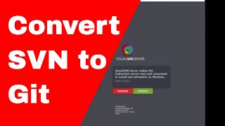 How to convert Svn To Git Using svnserve VisualSVN svnadmin dump and git svn [upl. by Yauqram778]