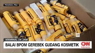 Balai BPOM Gerebek Gudang Kosmetik [upl. by Channa]