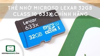 Trên tay Thẻ nhớ microSD Lexar 32GB Class 10 633x chính hãng  Đồ Chơi Di Động com [upl. by Monteria]