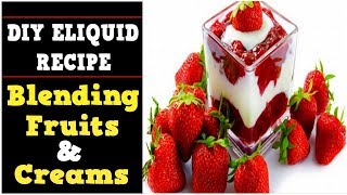 How to Blend Fruits with Creams for Richer DIY eliquid Recipes [upl. by Nam]