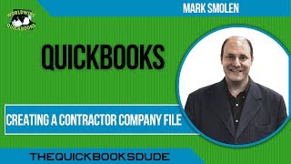 Creating A QuickBooks Contractor Company File [upl. by Pomona]