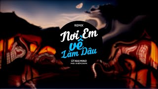 Nơi Em Về Làm Dâu Remix  Út Nhị Mino  anh mang cau trầu rước nàng  Prod QT Beatz Remix [upl. by Naji]