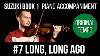 7 Long Long Ago  Piano Accompaniment  Suzuki Book 1 [upl. by Nosneh477]