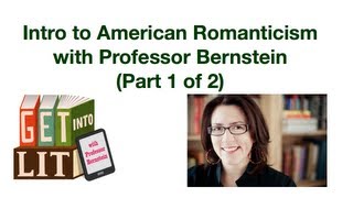 Intro to American Romanticism with Professor Bernstein Part 1 of 2 [upl. by Dev]