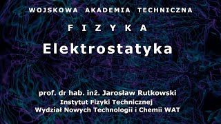 WAT  fizyka  09 Elektrostatyka [upl. by Antipas]