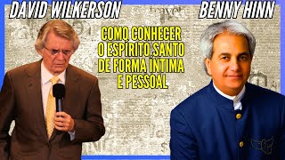 DAVID WILKERSON E BENNY HINN  COMO CONHECER O ESPÍRITO SANTO DE FORMA ÍNTIMA E PESSOAL [upl. by Aneekahs]