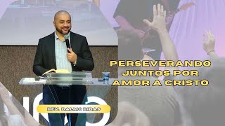 PERSEVERANDO JUNTOS POR AMOR A CRISTO  At 24247  Rev Dalmo Ribas [upl. by Erdnassak140]