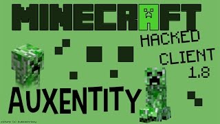 Minecraft 18 Hacked Client  Auxentity   The minimalist Client HD [upl. by Noremak]