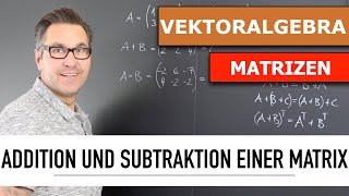 Wie addiere und subtrahiere ich Matrizen  Addition und Subtraktion einer Matrix  lineare Algebra [upl. by Aztiley]