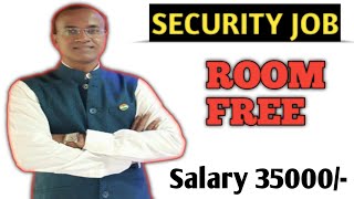 ROOM FREE Salary 35000 Security Job [upl. by Danzig946]