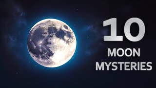 10 Mysteries About the Moon We Can’t Explain [upl. by Annwahs]