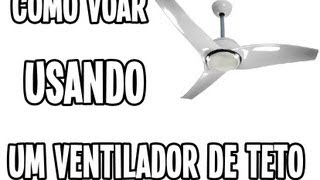 Como voar usando um ventilador [upl. by Motch]