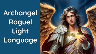 Light Language from Archangel Raguel [upl. by Lalla]