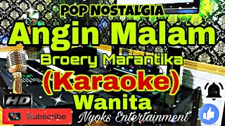 ANGIN MALAM  Broery Marantika KARAOKE Nada Wanita  DISDO [upl. by Nonac998]