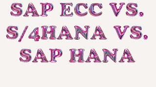 SAP ECC vs S4HANA vs SAP HANA [upl. by Aninad]