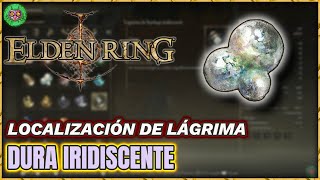 Localización LÁGRIMA DURA IRIDISCENTE  Elden Ring [upl. by Huberto]