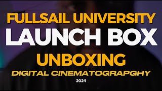 FULL SAIL DIGITAL CINEMATOGRAPHY LAUNCH BOX UNBOXING 2024 [upl. by Alusru655]