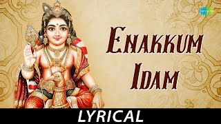 Enakkum Idam  Lyrical  Lord Muruga  TM Soundararajan  Tamil Nambi [upl. by Naloc]