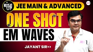 EM Waves  One Shot  RiseUp  JEE Main amp Advanced  jee2024 jee2025 jayantnagda [upl. by Anastasius]