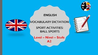 VOCABULARY DICTATION 1 ENGLISH A2  SPORT ACTIVITIES BALL SPORTS [upl. by Cohette95]