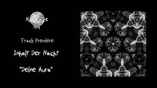 Inhalt Der Nacht  Deine Aura SEELEN003  Seelen Records  Premiere [upl. by Steinberg]