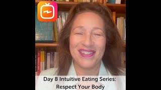 Day 8 Intuitive Eating Series Respect Your Body [upl. by Barnabe]