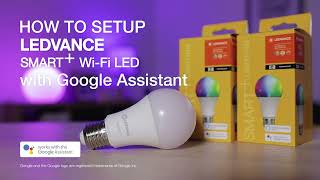 How to Setup LEDVANCE Smart Wifi LED with Google Assistant [upl. by Enirbas]