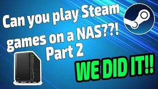 Play Steam Games from Your Synology NAS  Part 2 [upl. by Elexa837]