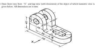 DRAW FRONT VIEW AND TOP VIEW OF ISOMETRIC VIEW  2ND YEAR MECHANICAL ENGINEERING DRAWING [upl. by Lierbag]