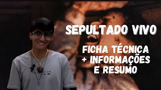 SEPULTADO VIVO  FICHA TECNICA  INFORMAÇÕES E RESUMO [upl. by Lawlor]