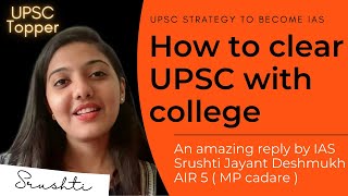 Srushti Jayant Deshmukh shares her UPSC Strategy and How to clear UPSC with college [upl. by Nosnev]