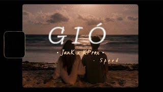 Gió Speed Up  JanK x KProx「Lo  Fi Ver」 Official Lyric Video [upl. by Eerbua]