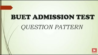 Buet Question Pattern  Admission Test Tips [upl. by Larcher145]