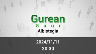 GAUEKO ALBISTEGIA 20241111 [upl. by Cresa]