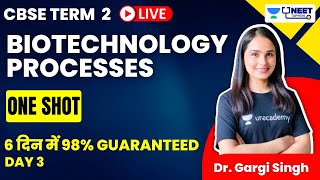 Biotechnology Processes in One Shot  CBSE Term2  NEET 2022  Dr Gargi Singh [upl. by Odnama157]