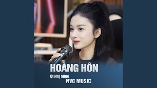 Hoàng Hôn  Út Nhị Mino Ft NVC Music [upl. by Ientruoc]