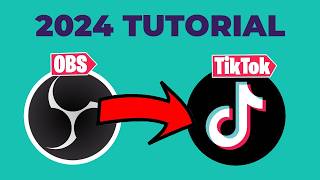 How To Stream To TikTok LIVE From OBS In 2024  Complete Tutorial For Beginners [upl. by Vasta]