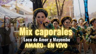 Mix Sayas Loco de Amor y Mayembe  AMARU en Vivo [upl. by Drofnas]