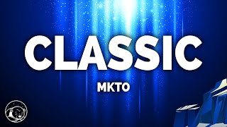 MKTO  Classic Lyrics [upl. by Brice367]