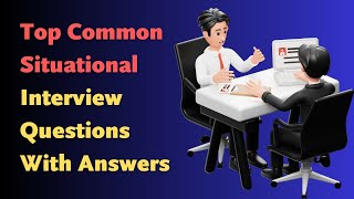 Top Common Situational Interview Questions With Answers [upl. by Zeph]