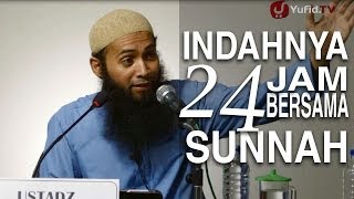 Ceramah Agama Islam Indahnya 24 Jam Bersama Sunnah  Ustadz Dr Syafiq Riza Basalamah MA [upl. by Nnaeirual]